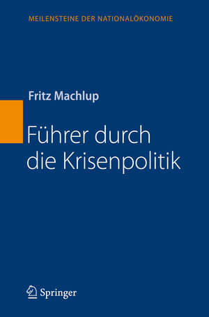 Buchcover Führer durch die Krisenpolitik | Fritz Machlup | EAN 9783540722625 | ISBN 3-540-72262-9 | ISBN 978-3-540-72262-5