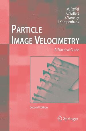 Buchcover Particle Image Velocimetry | Markus Raffel | EAN 9783540723073 | ISBN 3-540-72307-2 | ISBN 978-3-540-72307-3