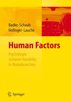 Buchcover Human Factors - Psychologie sicheren Handelns in Risikobranchen  | EAN 9783540723202 | ISBN 3-540-72320-X | ISBN 978-3-540-72320-2