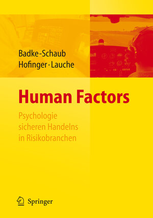 Buchcover Human Factors - Psychologie sicheren Handelns in Risikobranchen  | EAN 9783540723219 | ISBN 3-540-72321-8 | ISBN 978-3-540-72321-9