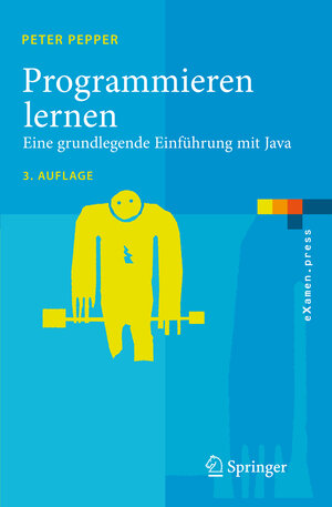 Buchcover Programmieren lernen | Peter Pepper | EAN 9783540723639 | ISBN 3-540-72363-3 | ISBN 978-3-540-72363-9