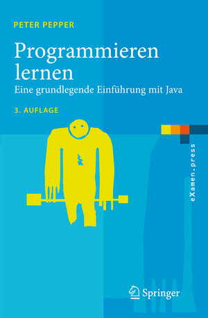 Buchcover Programmieren lernen | Peter Pepper | EAN 9783540725527 | ISBN 3-540-72552-0 | ISBN 978-3-540-72552-7