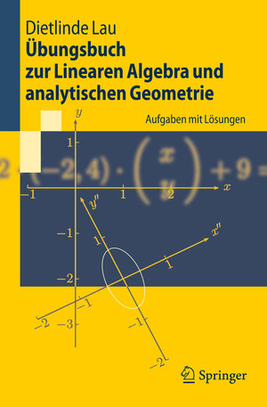Buchcover Übungsbuch zur Linearen Algebra und analytischen Geometrie | Dietlinde Lau | EAN 9783540725541 | ISBN 3-540-72554-7 | ISBN 978-3-540-72554-1
