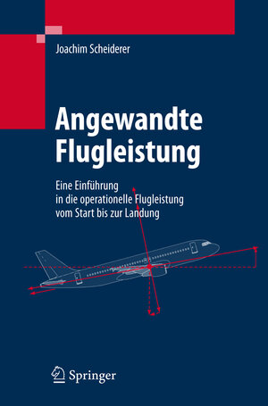 Buchcover Angewandte Flugleistung | Joachim Scheiderer | EAN 9783540727224 | ISBN 3-540-72722-1 | ISBN 978-3-540-72722-4