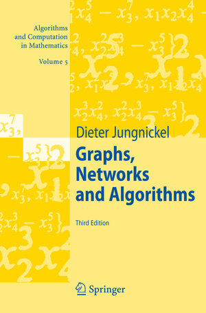 Buchcover Graphs, Networks and Algorithms | Dieter Jungnickel | EAN 9783540727804 | ISBN 3-540-72780-9 | ISBN 978-3-540-72780-4