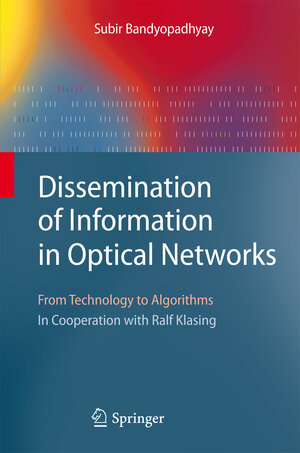 Buchcover Dissemination of Information in Optical Networks: | Subir Bandyopadhyay | EAN 9783540728757 | ISBN 3-540-72875-9 | ISBN 978-3-540-72875-7
