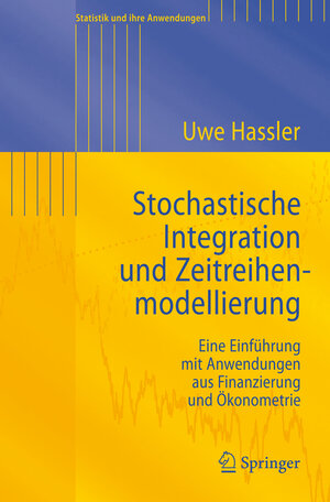 Buchcover Stochastische Integration und Zeitreihenmodellierung | Uwe Hassler | EAN 9783540735670 | ISBN 3-540-73567-4 | ISBN 978-3-540-73567-0