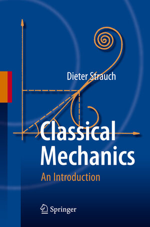 Buchcover Classical Mechanics | Dieter Strauch | EAN 9783540736158 | ISBN 3-540-73615-8 | ISBN 978-3-540-73615-8
