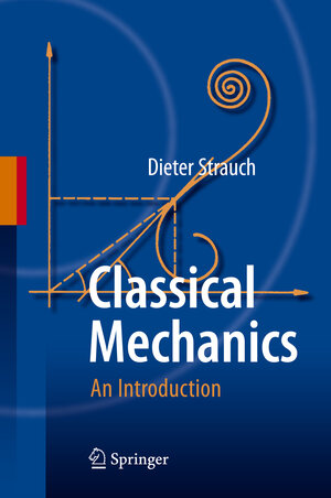 Buchcover Classical Mechanics | Dieter Strauch | EAN 9783540736165 | ISBN 3-540-73616-6 | ISBN 978-3-540-73616-5