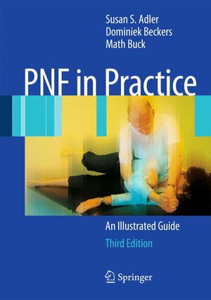 Buchcover PNF in Practice | Susan S. Adler | EAN 9783540739012 | ISBN 3-540-73901-7 | ISBN 978-3-540-73901-2