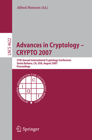 Buchcover Advances in Cryptology - CRYPTO 2007  | EAN 9783540741435 | ISBN 3-540-74143-7 | ISBN 978-3-540-74143-5