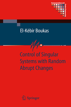 Buchcover Control of Singular Systems with Random Abrupt Changes | El-Kébir Boukas | EAN 9783540743446 | ISBN 3-540-74344-8 | ISBN 978-3-540-74344-6