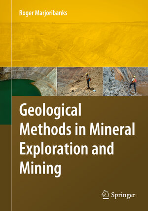 Buchcover Geological Methods in Mineral Exploration and Mining | Roger Marjoribanks | EAN 9783540743705 | ISBN 3-540-74370-7 | ISBN 978-3-540-74370-5