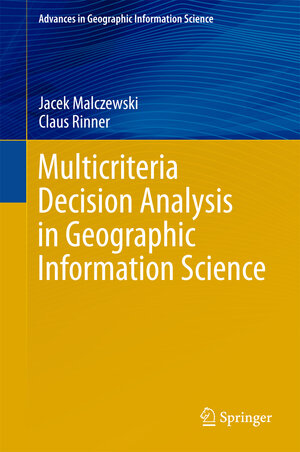 Buchcover Multicriteria Decision Analysis in Geographic Information Science | Jacek Malczewski | EAN 9783540747567 | ISBN 3-540-74756-7 | ISBN 978-3-540-74756-7