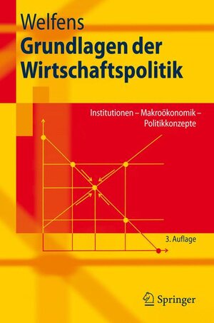 Buchcover Grundlagen der Wirtschaftspolitik | Paul J.J. Welfens | EAN 9783540747727 | ISBN 3-540-74772-9 | ISBN 978-3-540-74772-7