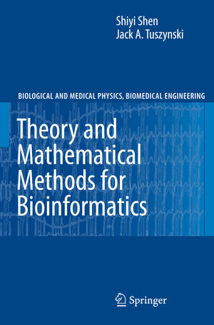 Buchcover Theory and Mathematical Methods in Bioinformatics | Shiyi Shen | EAN 9783540748915 | ISBN 3-540-74891-1 | ISBN 978-3-540-74891-5