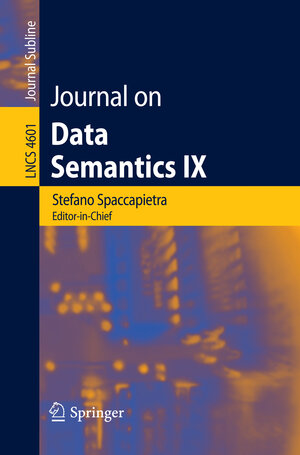 Buchcover Journal on Data Semantics IX | EAN 9783540749875 | ISBN 3-540-74987-X | ISBN 978-3-540-74987-5