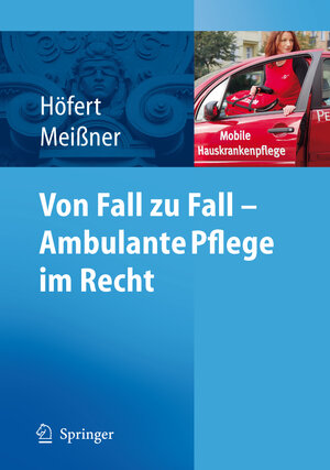 Buchcover Von Fall zu Fall - Ambulante Pflege im Recht | Rolf Höfert | EAN 9783540755999 | ISBN 3-540-75599-3 | ISBN 978-3-540-75599-9