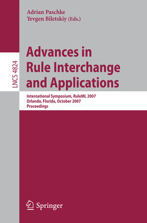 Buchcover Advances in Rule Interchange and Applications | EAN 9783540759751 | ISBN 3-540-75975-1 | ISBN 978-3-540-75975-1