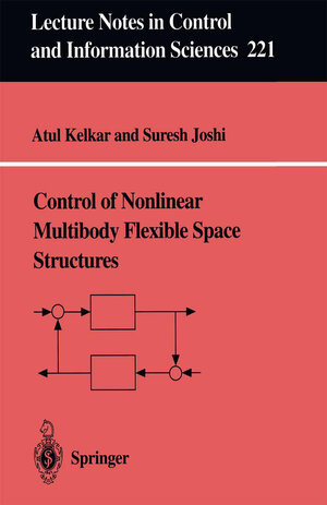 Buchcover Control of Nonlinear Multibody Flexible Space Structures | Atul G. Kelkar | EAN 9783540760931 | ISBN 3-540-76093-8 | ISBN 978-3-540-76093-1