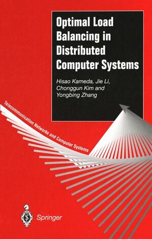 Buchcover Optimal Load Balancing in Distributed Computer Systems | Hisao Kameda | EAN 9783540761303 | ISBN 3-540-76130-6 | ISBN 978-3-540-76130-3