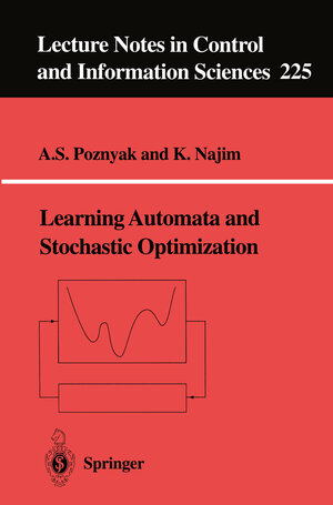 Buchcover Learning Automata and Stochastic Optimization | A.S. Poznyak | EAN 9783540761549 | ISBN 3-540-76154-3 | ISBN 978-3-540-76154-9