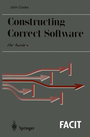 Buchcover Constructing Correct Software | John Cooke | EAN 9783540761563 | ISBN 3-540-76156-X | ISBN 978-3-540-76156-3