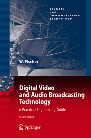Buchcover Digital Video and Audio Broadcasting Technology | Walter Fischer | EAN 9783540763581 | ISBN 3-540-76358-9 | ISBN 978-3-540-76358-1