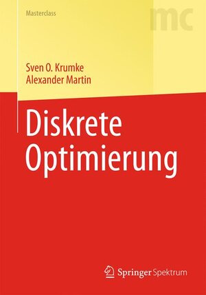 Buchcover Diskrete Optimierung | Sven O. Krumke | EAN 9783540763994 | ISBN 3-540-76399-6 | ISBN 978-3-540-76399-4