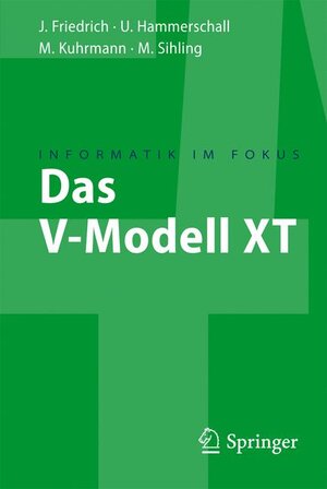 Buchcover Das V-Modell XT | Jan Friedrich | EAN 9783540764038 | ISBN 3-540-76403-8 | ISBN 978-3-540-76403-8