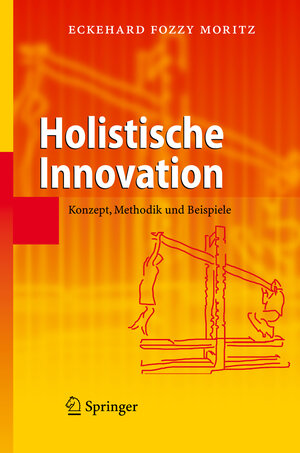 Buchcover Holistische Innovation | Eckehard Moritz | EAN 9783540764298 | ISBN 3-540-76429-1 | ISBN 978-3-540-76429-8