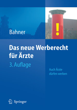 Buchcover Das neue Werberecht für Ärzte | Beate Bahner | EAN 9783540766155 | ISBN 3-540-76615-4 | ISBN 978-3-540-76615-5