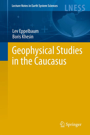 Buchcover Geophysical Studies in the Caucasus | Lev Eppelbaum | EAN 9783540766186 | ISBN 3-540-76618-9 | ISBN 978-3-540-76618-6