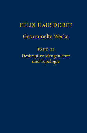 Buchcover Felix Hausdorff - Gesammelte Werke Band III | Felix Hausdorff | EAN 9783540768067 | ISBN 3-540-76806-8 | ISBN 978-3-540-76806-7