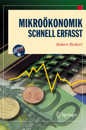 Buchcover Mikroökonomik - Schnell erfasst | Robert Richert | EAN 9783540768548 | ISBN 3-540-76854-8 | ISBN 978-3-540-76854-8