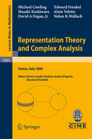 Buchcover Representation Theory and Complex Analysis | Michael Cowling | EAN 9783540768913 | ISBN 3-540-76891-2 | ISBN 978-3-540-76891-3