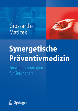 Buchcover Synergetische Präventivmedizin | Ronald Grossarth-Maticek | EAN 9783540770770 | ISBN 3-540-77077-1 | ISBN 978-3-540-77077-0