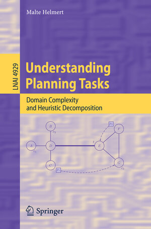 Buchcover Understanding Planning Tasks | Malte Helmert | EAN 9783540777236 | ISBN 3-540-77723-7 | ISBN 978-3-540-77723-6