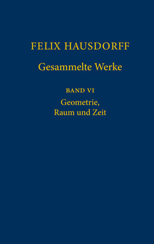 Buchcover Felix Hausdorff - Gesammelte Werke Band VI  | EAN 9783540778387 | ISBN 3-540-77838-1 | ISBN 978-3-540-77838-7