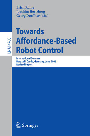 Buchcover Towards Affordance-Based Robot Control  | EAN 9783540779155 | ISBN 3-540-77915-9 | ISBN 978-3-540-77915-5