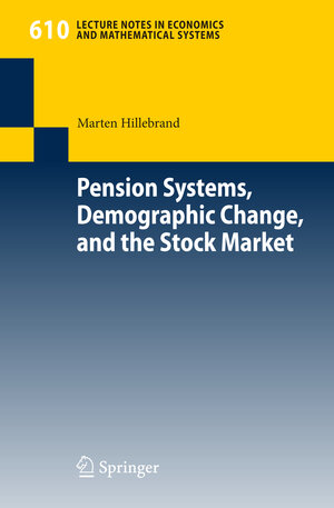Buchcover Pension Systems, Demographic Change, and the Stock Market | Marten Hillebrand | EAN 9783540779728 | ISBN 3-540-77972-8 | ISBN 978-3-540-77972-8