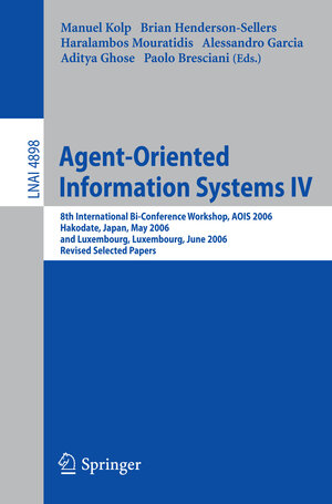 Buchcover Agent-Oriented Information Systems IV  | EAN 9783540779896 | ISBN 3-540-77989-2 | ISBN 978-3-540-77989-6