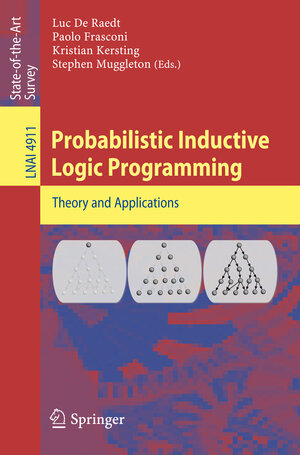 Buchcover Probabilistic Inductive Logic Programming | EAN 9783540786511 | ISBN 3-540-78651-1 | ISBN 978-3-540-78651-1
