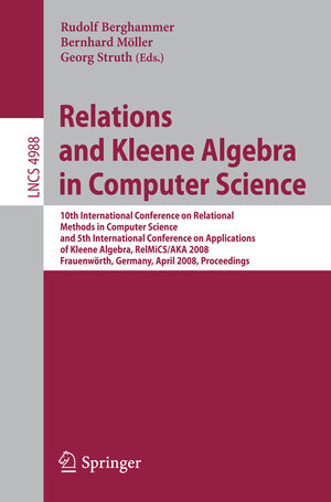 Buchcover Relations and Kleene Algebra in Computer Science  | EAN 9783540789123 | ISBN 3-540-78912-X | ISBN 978-3-540-78912-3