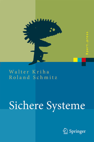 Buchcover Sichere Systeme | Walter Kriha | EAN 9783540789581 | ISBN 3-540-78958-8 | ISBN 978-3-540-78958-1