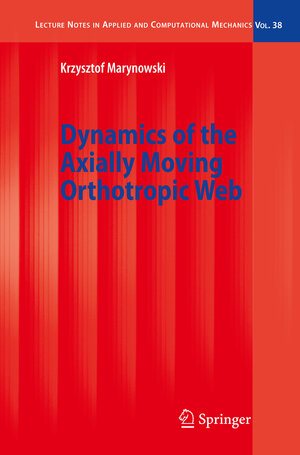 Buchcover Dynamics of the Axially Moving Orthotropic Web | Krzysztof Marynowski | EAN 9783540789895 | ISBN 3-540-78989-8 | ISBN 978-3-540-78989-5