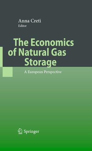 Buchcover The Economics of Natural Gas Storage  | EAN 9783540794066 | ISBN 3-540-79406-9 | ISBN 978-3-540-79406-6