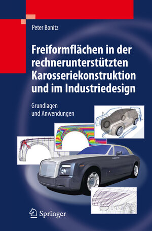 Buchcover Freiformflächen in der rechnerunterstützten Karosseriekonstruktion und im Industriedesign | Peter Bonitz | EAN 9783540794400 | ISBN 3-540-79440-9 | ISBN 978-3-540-79440-0