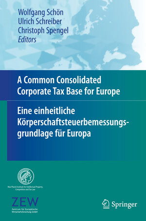 Buchcover A Common Consolidated Corporate Tax Base for Europe – Eine einheitliche Körperschaftsteuerbemessungsgrundlage für Europa  | EAN 9783540794837 | ISBN 3-540-79483-2 | ISBN 978-3-540-79483-7