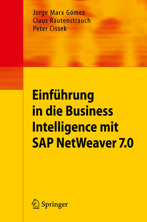 Buchcover Einführung in Business Intelligence mit SAP NetWeaver 7.0 | Jorge Marx Gómez | EAN 9783540795360 | ISBN 3-540-79536-7 | ISBN 978-3-540-79536-0